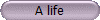 A life