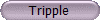 Tripple