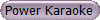 Power Karaoke