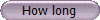 How long